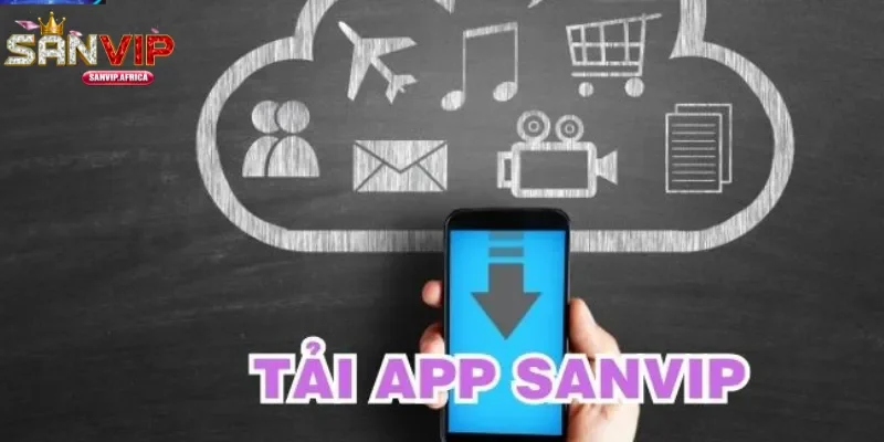 Cách tải ứng dụng SANVIP về điện thoại Android